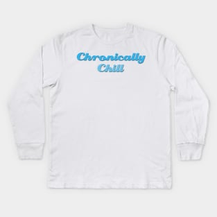 Chronically Ch(ill) Blue Kids Long Sleeve T-Shirt